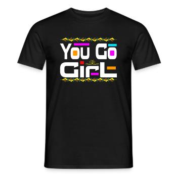 You go girl slogan design - Men's T-Shirt - black - Front - AI Model Male 178 light (178cm)