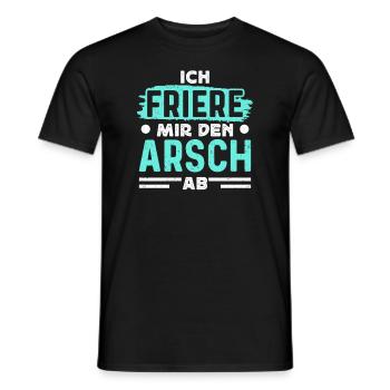 Frieren - Ich friere mir den Arsch ab - Männer T-Shirt - Schwarz - Vorne - AI Model Male 178 light (178cm)