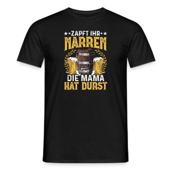 Drinking - Zapft ihr narren die mama hat durst - Männer T-Shirt - Schwarz - Vorne - AI Model Male 178 light (178cm)