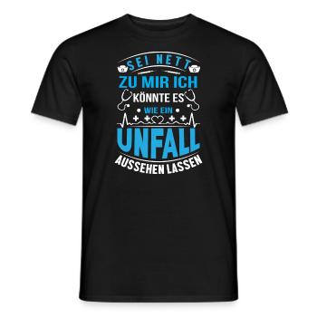 Sei Nett Zu Mir Wie Einen Unfall Aussehen Lassen - Männer T-Shirt - Schwarz - Vorne - AI Model Male 178 light (178cm)