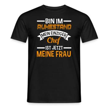 Bin Im Ruhestand Chef Ist Meine Frau - Männer T-Shirt - Schwarz - Vorne - AI Model Male 178 light (178cm)