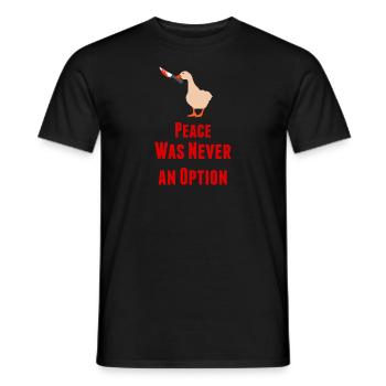 Peace Was Never An Option | Funny meme saying - Men's T-Shirt - black - Front - AI Model Male 178 light (178cm)
