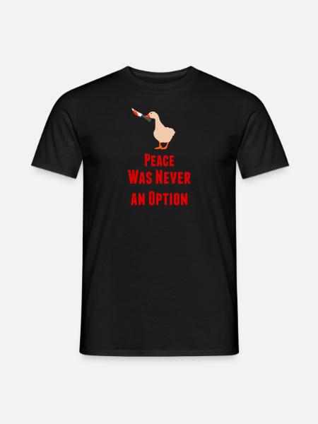 Peace Was Never An Option | Funny meme saying - Men's T-Shirt - black