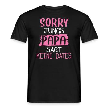 Sorry Jungs Papa Sagt Keine Dates Geschenk Vater - Männer T-Shirt - Schwarz - Vorne - AI Model Male 178 light (178cm)