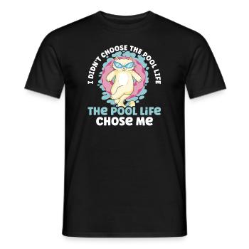 I didn t choose the pool life the pool life - Men's T-Shirt - black - Front - AI Model Male 178 light (178cm)