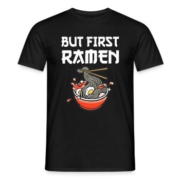 But First Ramen Japanische Nudelsuppe Ramen - Männer T-Shirt - Schwarz - Vorne - AI Model Male 178 light (178cm)