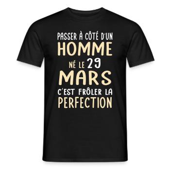 Anniversaire - Né le 29 Mars Frôler perfection - T-shirt homme - noir - Devant - AI Model Male 178 light (178cm)