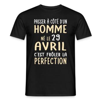 Anniversaire - Né le 29 Avril Frôler perfection - T-shirt homme - noir - Devant - AI Model Male 178 light (178cm)