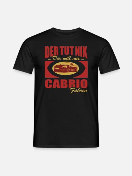 Cabrio fahrer Shirt • Der tut nix • Auto Shirt - Männer T-Shirt - Schwarz