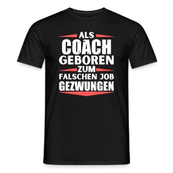 Coach im falschen Job gelandet - Männer T-Shirt - Schwarz - Vorne - AI Model Male 178 light (178cm)