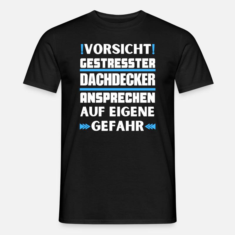 Don't talk to a stressed roofer! - Men’s T-shirt - black