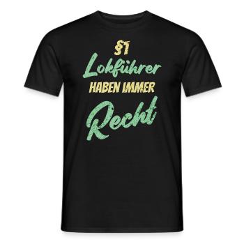 §1 Lokführer haben immer Recht - Männer T-Shirt - Schwarz - Vorne - AI Model Male 178 light (178cm)