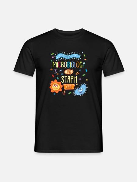 MICROBIOLOGIST: Microbiology Lab Staph Only - Men's T-Shirt - black