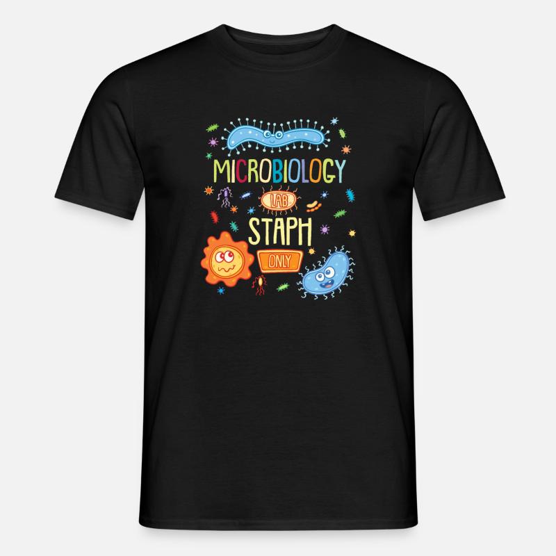 MICROBIOLOGIST: Microbiology Lab Staph Only - Men’s T-shirt - black