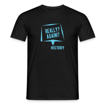 HISTORY HISTORIAN : Really Again History - Männer T-Shirt - Schwarz - Vorne - AI Model Male 178 light (178cm)