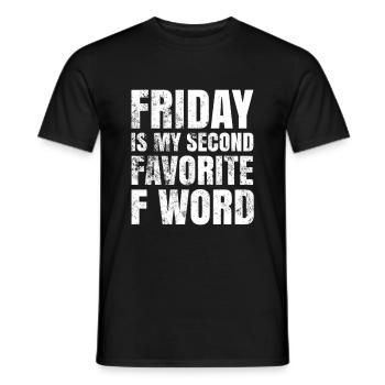 Friday Is My Second Favorite F Word - Men's T-Shirt - black - Front - AI Model Male 178 light (178cm)