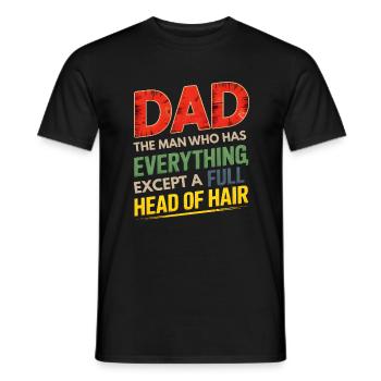Funny Father's Day Dad The Man Who Has Everything - Men's T-Shirt - black - Front - AI Model Male 178 light (178cm)
