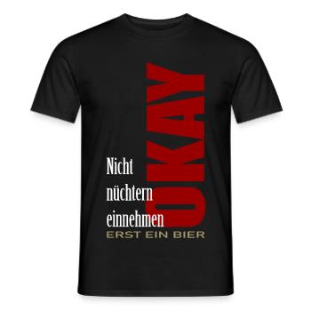 NICHT NÜCHTERN einnehmen Okay erst ein Bier - Männer T-Shirt - Schwarz - Vorne - AI Model Male 178 light (178cm)