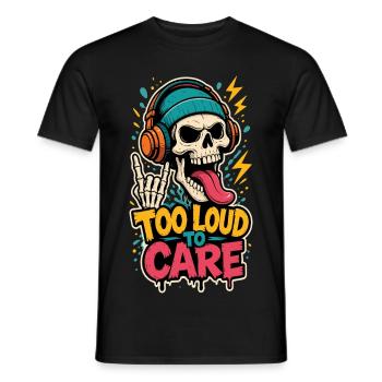 Too Loud to Care – Totenkopf mit Kopfhörern - Männer T-Shirt - Schwarz - Vorne - AI Model Male 178 light (178cm)