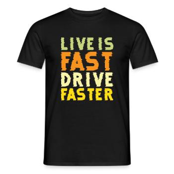 Live is faster driver, faster - race car - Men's T-Shirt - black - Front - AI Model Male 178 light (178cm)