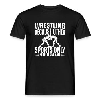 Wrestling because other sports only have one ball... - Men's T-Shirt - black - Front - AI Model Male 178 light (178cm)