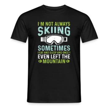 Ich Fahre Nicht Immer Ski Ich Esse Und Schlafe - Männer T-Shirt - Schwarz - Vorne - AI Model Male 178 light (178cm)