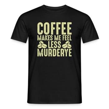 Kaffee Lässt Mich Weniger Mord Fühlen - Kaffee - Männer T-Shirt - Schwarz - Vorne - AI Model Male 178 light (178cm)