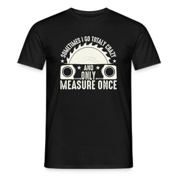 Parfois, je ne deviens complètement fou qu’une seule fois - T-shirt homme - noir - Devant - AI Model Male 178 light (178cm)