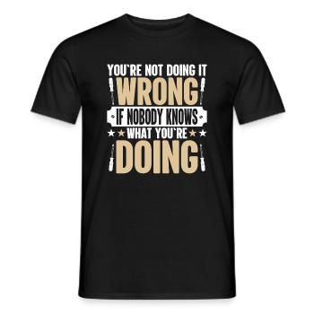 Du Machst Es Nicht Falsch Wenn Niemand Weiß Lustig - Männer T-Shirt - Schwarz - Vorne - AI Model Male 178 light (178cm)