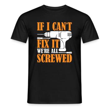 I can not fix it we are screwed - Men's T-Shirt - black - Front - AI Model Male 178 light (178cm)