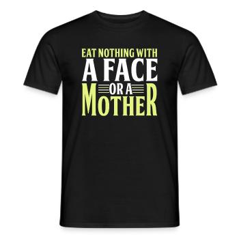 Ne mangez rien avec un visage ou une mère - T-shirt homme - noir - Devant - AI Model Male 178 light (178cm)