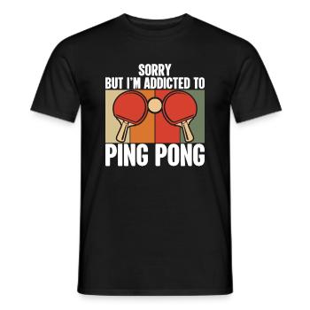 Sorry but I'm addicted to ping pong - Men's T-Shirt - black - Front - AI Model Male 178 light (178cm)