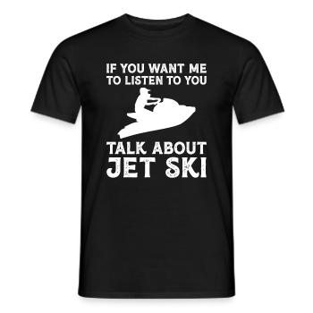 Wenn Sie Möchten Dass Ich Ihnen Zuhöre - Jetski - Männer T-Shirt - Schwarz - Vorne - AI Model Male 178 light (178cm)