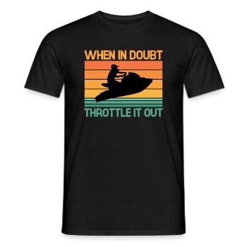 Wenn Sie Zweifel Haben Drosseln Sie Es - Jet Ski - Männer T-Shirt - Schwarz - Vorne - AI Model Male 178 light (178cm)