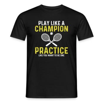 Play like a champion as you want to be - Men's T-Shirt - black - Front - AI Model Male 178 light (178cm)