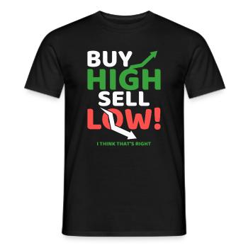 Hoch Kaufen Niedrig Verkaufen! - Männer T-Shirt - Schwarz - Vorne - AI Model Male 178 light (178cm)