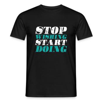Hör Auf Zu Wünschen Fang An Zu Tun - Motivation - Männer T-Shirt - Schwarz - Vorne - AI Model Male 178 light (178cm)