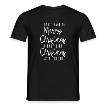Ich Will Weihnachten Nicht Heiraten Ich Mag - Männer T-Shirt - Schwarz - Vorne - AI Model Male 178 light (178cm)