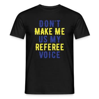 Ne me forcez pas à utiliser la voix de mon arbitre - T-shirt homme - noir - Devant - AI Model Male 178 light (178cm)