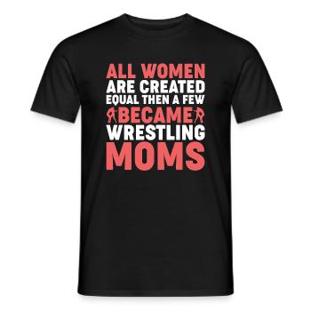 Alle Frauen Sind Gleich Außer Die Wrestling Mütter - Männer T-Shirt - Schwarz - Vorne - AI Model Male 178 light (178cm)