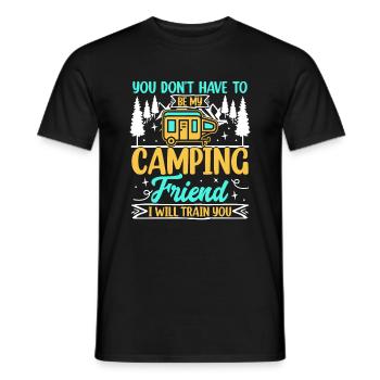 You don't have to be my camping friend - Men's T-Shirt - black - Front - AI Model Male 178 light (178cm)