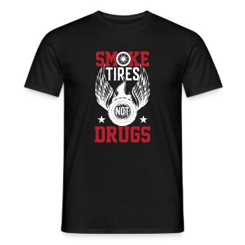 Smoke Tires Not Drugs - Männer T-Shirt - Schwarz - Vorne - AI Model Male 178 light (178cm)