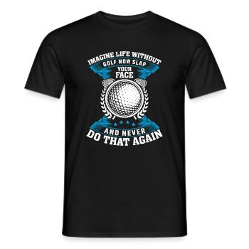 Imagine a life without golf - Men's T-Shirt - black - Front - AI Model Male 178 light (178cm)