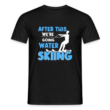 Afterwards we go water skiing - Men's T-Shirt - black - Front - AI Model Male 178 light (178cm)