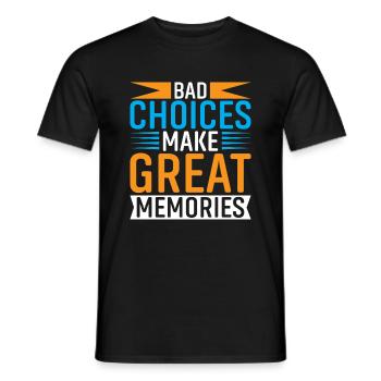 Bad Decisions Create Great Memories - Men's T-Shirt - black - Front - AI Model Male 178 light (178cm)