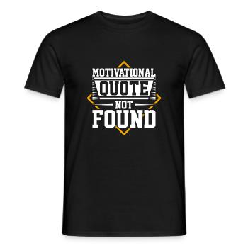 Motivation quote not found - Men's T-Shirt - black - Front - AI Model Male 178 light (178cm)