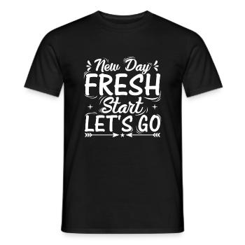 Neuer Tag Neuer Anfang Los Geht's - Männer T-Shirt - Schwarz - Vorne - AI Model Male 178 light (178cm)
