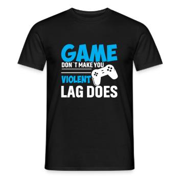 The game doesn't make you violent The Lag - Men's T-Shirt - black - Front - AI Model Male 178 light (178cm)