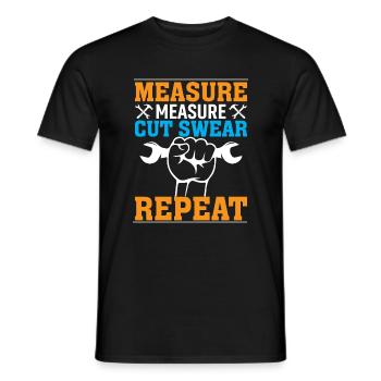 measuring, measuring, cutting, swearing, repeating - Men's T-Shirt - black - Front - AI Model Male 178 light (178cm)