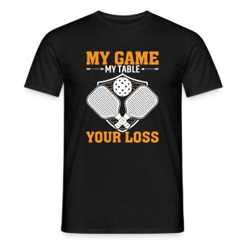 Mein Spiel Mein Tisch Dein Verlust - Männer T-Shirt - Schwarz - Vorne - AI Model Male 178 light (178cm)